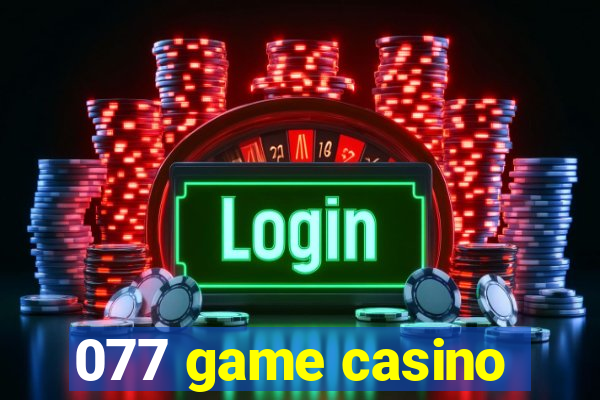 077 game casino